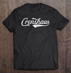 Crenshaw California Los Angeles Gift T-shirt Retirement Party Gifts, Retirement Humor, Old T Shirts, Vintage Gifts, Ash Grey, Birthday Outfit, Funny T, Gifts For Teens, B Day