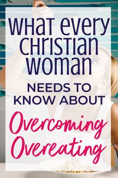 a woman sitting at a table with the words what every christian woman needs to know about overcoming overeating