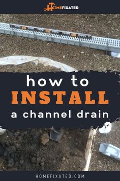 how to install a channel drain in the ground with text overlay reading how to install a channel drain