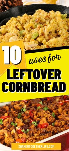 the words 10 uses for leftover cornbread are in front of a casserole dish