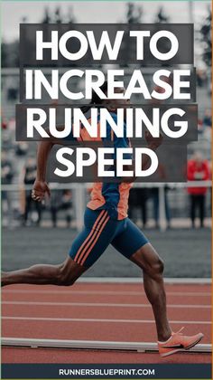 a man running on a track with the words how to increase running speed