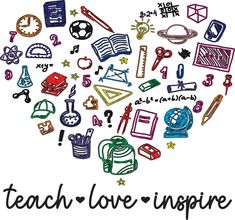 the words teach love inspire surrounded by doodles and school related items in various colors