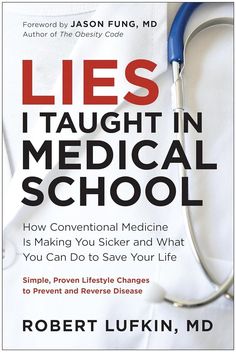 lies taught in medical school how conventional medicine is making you sicker and what you can do to save your life