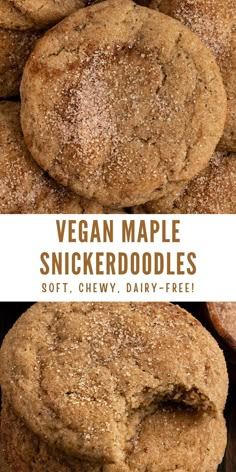 vegan maple snickkerdodles are soft and chewy, dairy - free