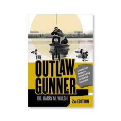 Outlaw Gunner Book Books Atlantic Rancher Company Hunting Guide, The Outlaw, The Outer Banks, Chesapeake Bay, As It Was, Outer Banks, Delaware, A Call, The Men