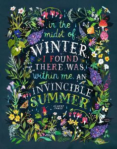 a card with the words, in the midst of winter i found there was an invisible summer