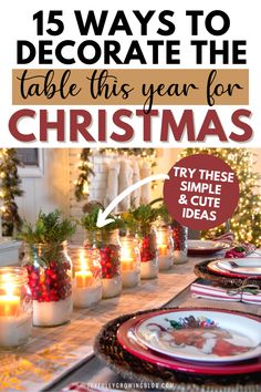 a table with christmas decorations and candles on it, the text reads 15 ways to decorate the