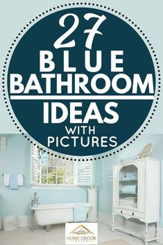 bathroom with blue walls and white furniture in the center, text reads 27 blue bathroom ideas with pictures