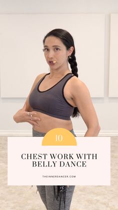 a woman standing in front of a white wall with the words chest work with belly dance