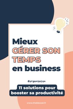 a poster with the words mieux gerer son temps en business