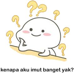 an image of a cartoon character with question marks on his face and the caption'kenapa aku umut banget yak??