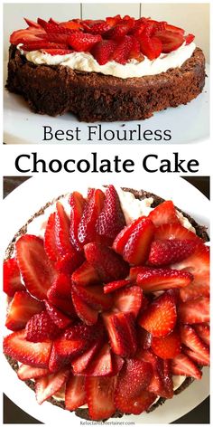 chocolate cake with strawberries on top and the words best flourless chocolate cake above it