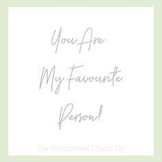 you are my favorite person the sentimental charm co - personalized greeting card for someone special