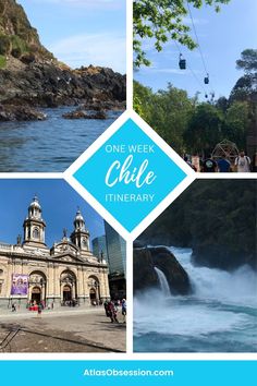 a collage of photos with the words one week chile itinerary