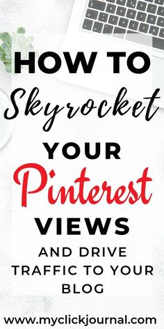 the title for how to skyrocket your pinterest views and drive traffic to your blog