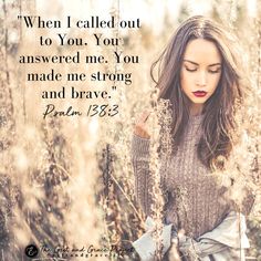 a woman standing in tall grass with a bible verse above her head and the words when i called out to you, you answered me, you made me, you made me,