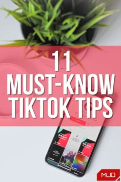 a cell phone with the text 11 must - know tiktok tips