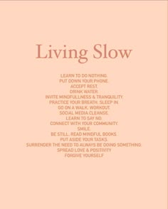 a pink poster with the words living slow on it