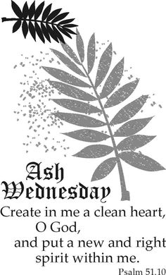 a leaf with the words ash wednesday create in me a clean heart, o god, and put a new and right spirit within me