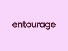 the word entourage on a pink background