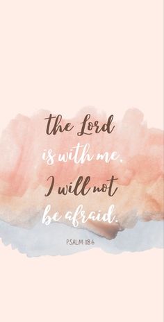 the lord is with me, i will not be afraid bible quote on watercolor background