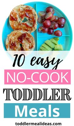 no - cook toddler meals are easy to make and so much fun