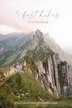 two people standing on top of a mountain with the words 5 best hikes in switzerland