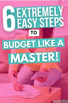 a woman sitting on a couch with the text 6 extremely easy steps to budget like a master