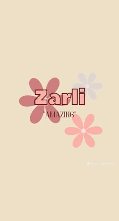 the word zarli is written in red and pink flowers on a beige background