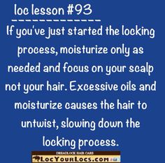 Loc lesson about moisturizing locs, from locyourlocs.com. Locs, starter locs, dreadlocks, dreads, natural hair. Starter Loc Maintenance Tips, Locs Starter, Dreadlock Journey, Sister Locks, No More Drama