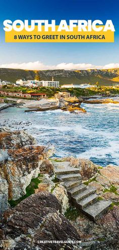 the coastline with steps leading up to it and text south africa 8 ways to get in south africa