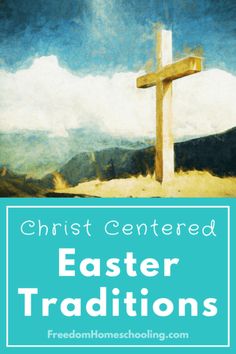 a cross on top of a hill with the words, christ centered easter traditionss