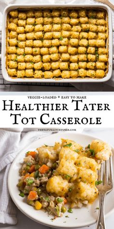 a casserole dish with tater tots in it and the title overlay reads healthier tater tot for casserole