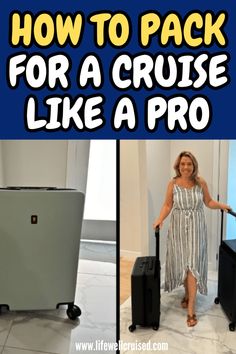 a woman standing next to two suitcases with the words how to pack for a cruise like a pro