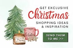 a watercolor christmas tree next to a coffee mug with the words, get exclusively christmas shopping ideas and inspiration send them to me