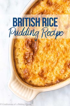 a casserole dish with the words british rice pudding recipe