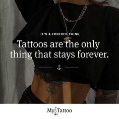 a woman with tattoos on her chest and the words tattoo are the only thing that stays forever