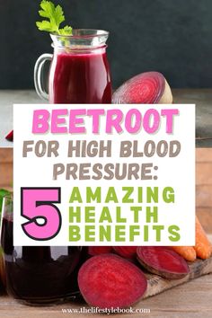 beetroot for high blood pressure and amazing health benefits with text overlay that reads, 5 beetroot for high blood pressure amazing health benefits