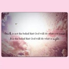 the sky with clouds and a quote that says faith is not the better that god will do