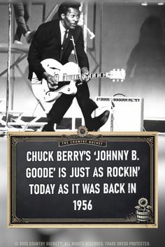 chuck berry's johnny b goode is just as rockin'today as it was back in 1956