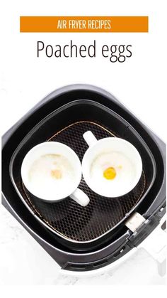 two fried eggs in an air fryer with the words, air fryer recipes poached eggs