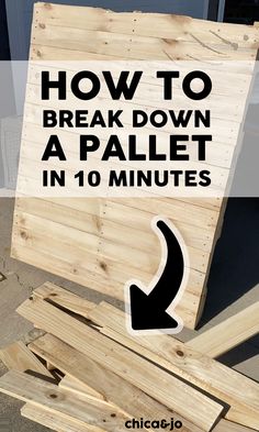 how to break down a pallet in 10 minutes with this easy step - by - step guide