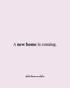 a pink background with the words, a new home is coming on it's side