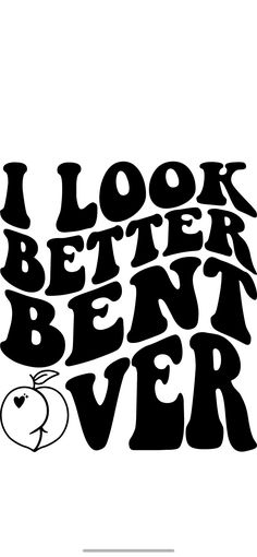 I look better bent over Shirt Saying Ideas, Cool Cricut Designs, Svg Free Files For Cricut Templates, Svg Free Files For Cricut Shirts, Free Vinyl Svg Files, Free Anniversary Cards, Cute Decals, Whimsical Butterfly, Cricut Stencils