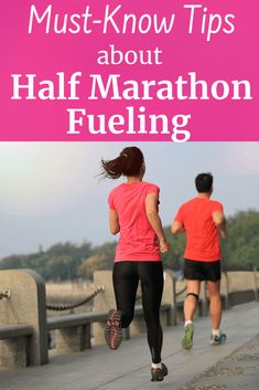 two people running on a bridge with text overlay that reads must - know tips about half marathon fueling