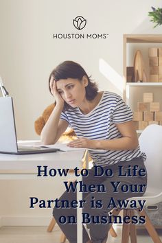 How to Do Life When Your Partner is Away on Business Partner Travel, Hot Lunch, Eyes On The Prize, Lack Of Sleep, Full Time Work, Friends Mom, Single Parenting, Relax Time