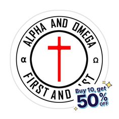 a sticker with the words, alpha and omega first and get 50 % off