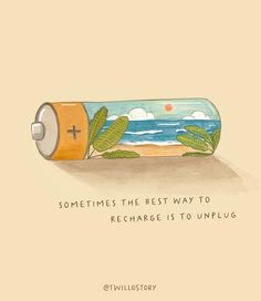 a message in a bottle that says sometimes the best way to recharge is to unplug