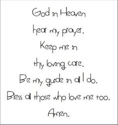 a handwritten poem with the words god in heaven hear my prayer keep me in thy loving