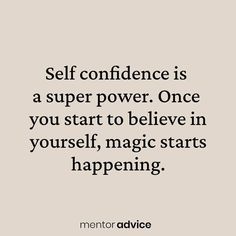 a quote that says self confidence is a super power once you start to believe in yourself, magic starts happening